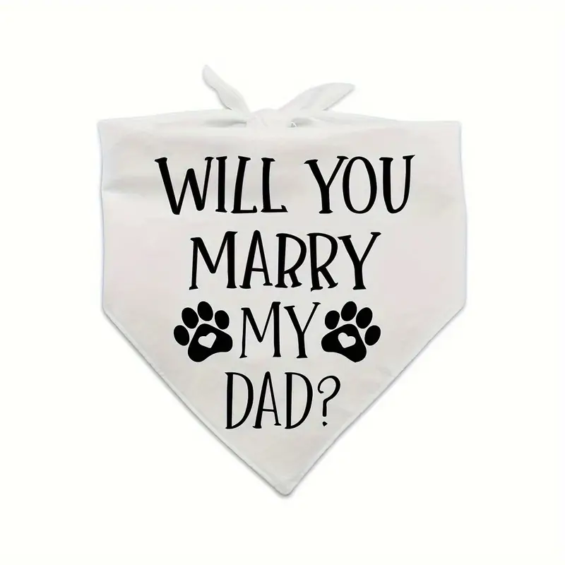 Will You Marry My Dad - White Pet Bandana