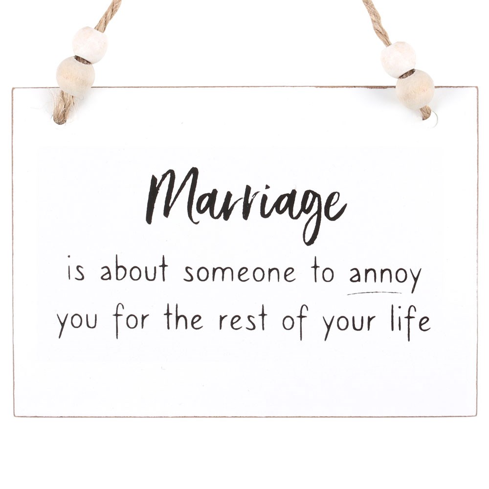 Marriage Someone To Annoy Hanging Sign